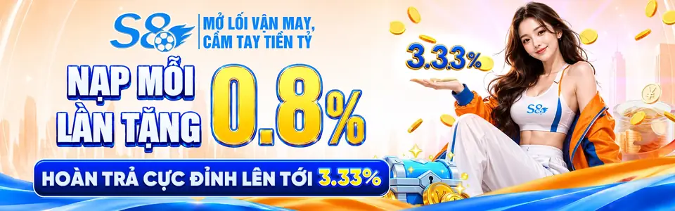 S8 hoàn trả cực đỉnh lên tới 3.33%